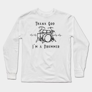 Thank God I'm a Drummer Long Sleeve T-Shirt